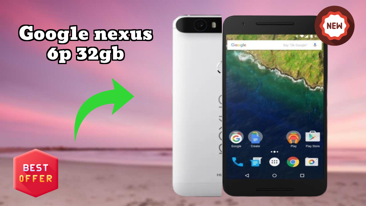 Google Nexus 6P 32GB at ₹39,999 - Best Deal Available Right Now