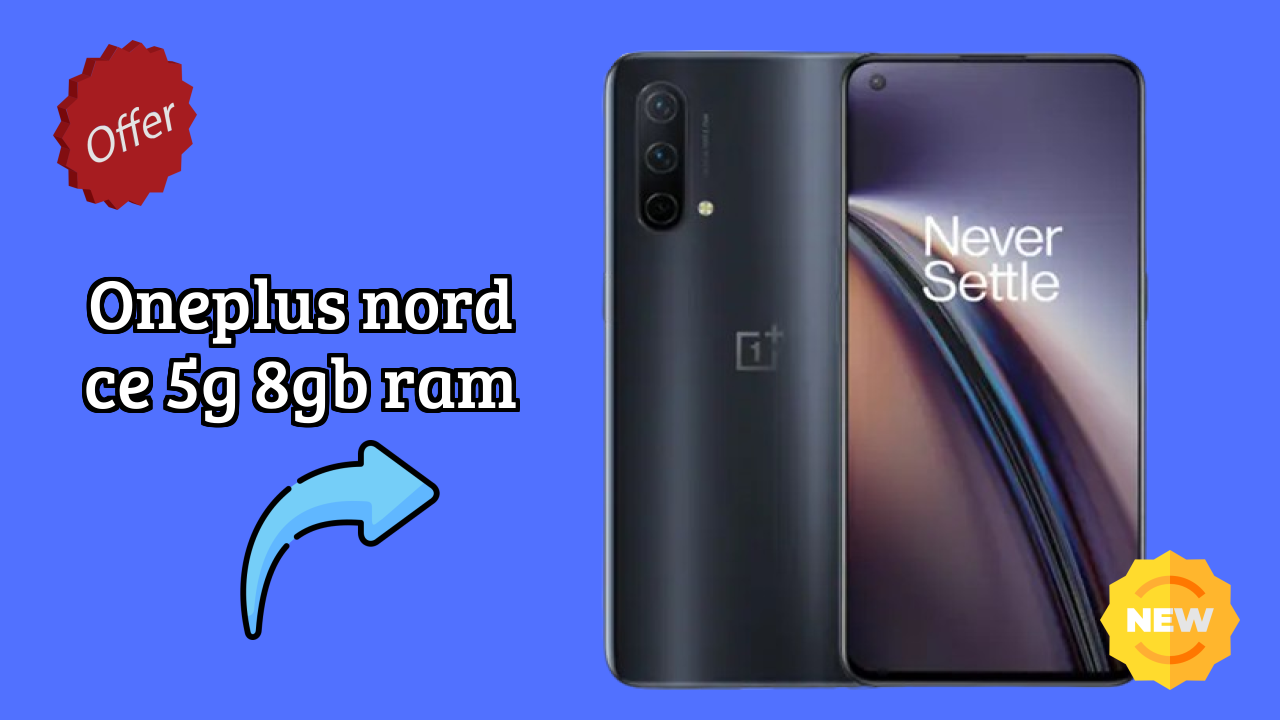 OnePlus Nord CE 5G 8GB RAM 2026 Expert Comparison – Which Performs Better?
