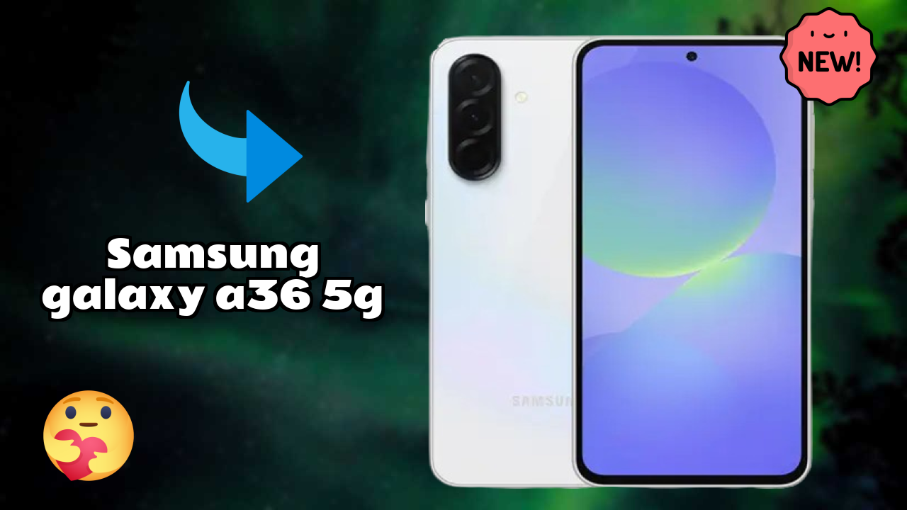 Samsung Galaxy A36 5G at ₹28,499 - Best Features & Specifications