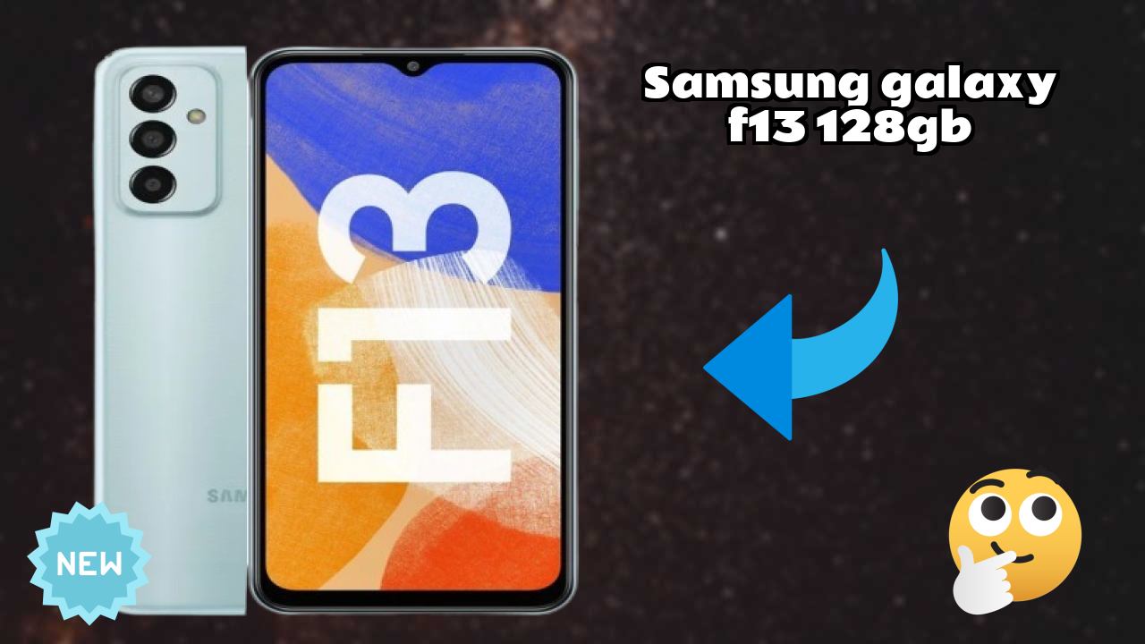 Samsung Samsung Galaxy F13 128GB - Best Features You Should Know