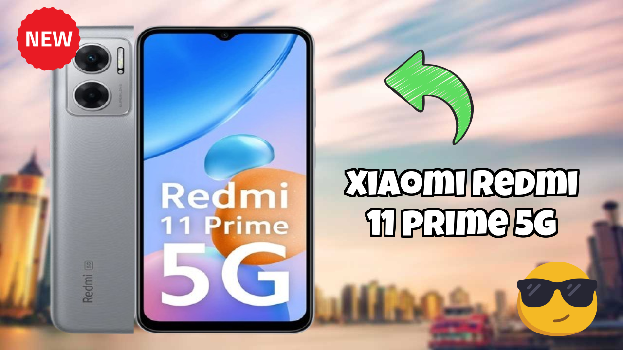 2026 Xiaomi Redmi 11 Prime 5G is best for this Budget Smartphones